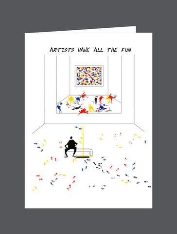 Artists Have All The Fun - Card