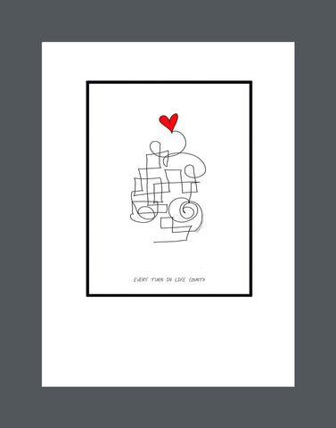 Every Turn In Life Counts - Print