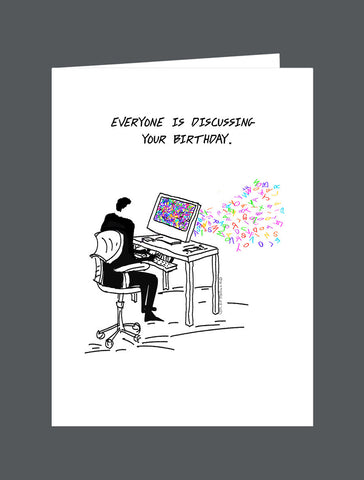 Everyone Is Discussing Your Birthday.   And I Know This Is A Sure Way To Reach You.   Happy Birthday! - Card