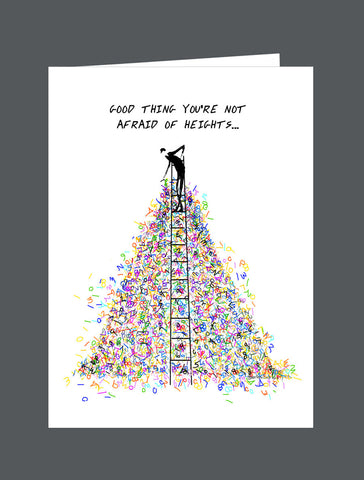 Good Thing You're Not Afraid Of Heights...  Wishing You A Happy Birthday! - Card