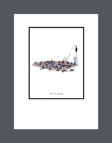 And In Closing   - Print