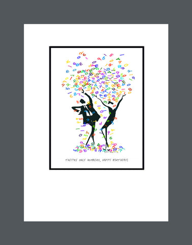 They're Only Numbers,   Happy Birthday! - Print