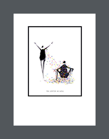 You Listen So Well - Print